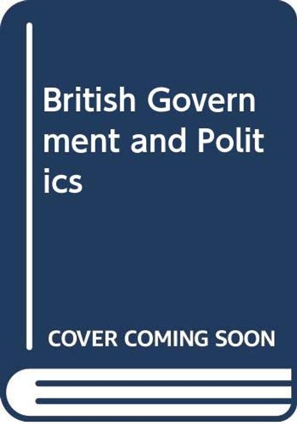 Cover Art for 9780330264297, British Government and Politics by Christopher Anthony Leeds
