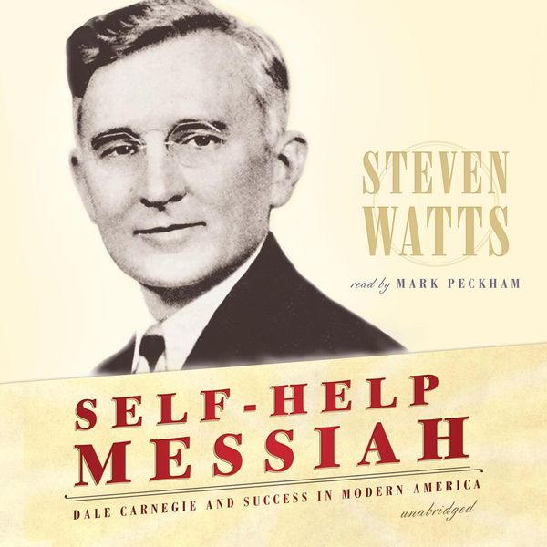 Cover Art for 9781483068183, Self-Help Messiah: Dale Carnegie and Success in Modern America by Unknown