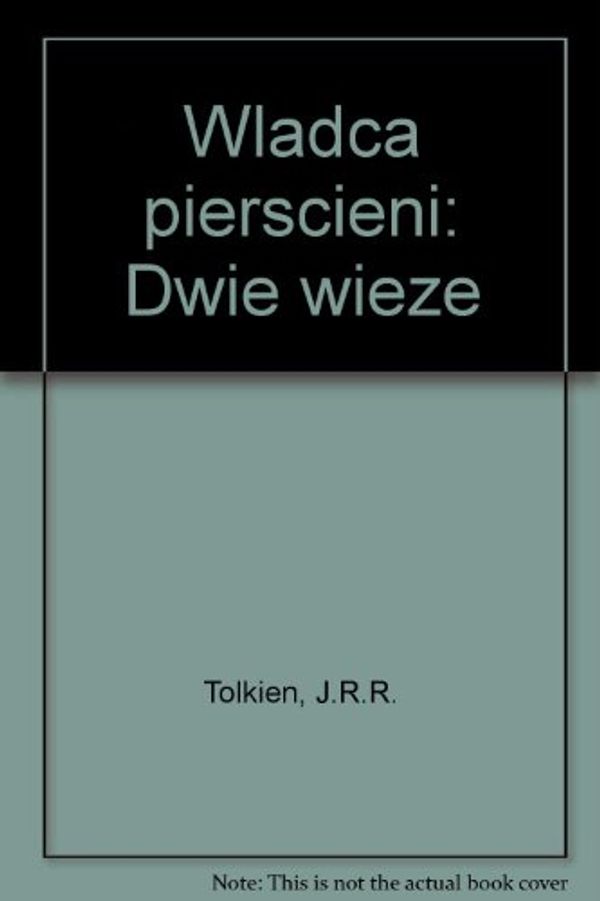 Cover Art for 9788371502422, Wladca pierscieni: Dwie wieze by J. R. R. Tolkien