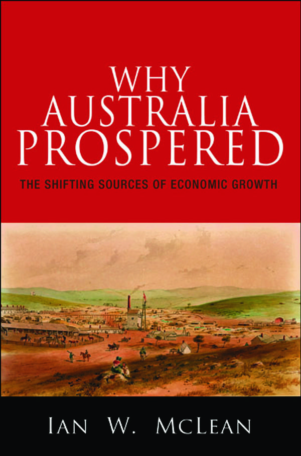 Cover Art for 9781400845439, Why Australia Prospered by Ian W. McLean