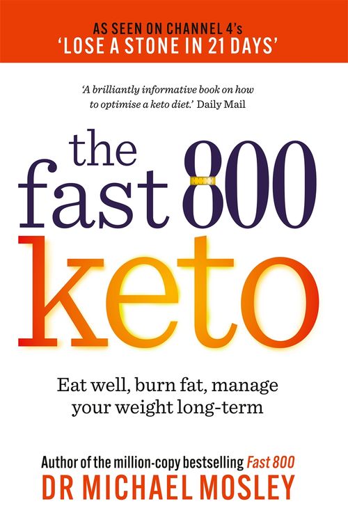 Cover Art for 9781780725024, The Fast 800 Keto by Dr. Michael Mosley