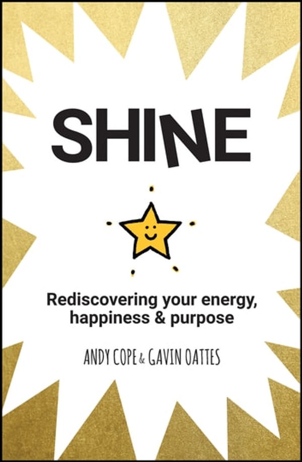 Cover Art for 9780857087614, Shine by Andy Cope