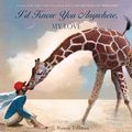 Cover Art for 8601300195094, I'd Know You Anywhere, My Love by Nancy Tillman