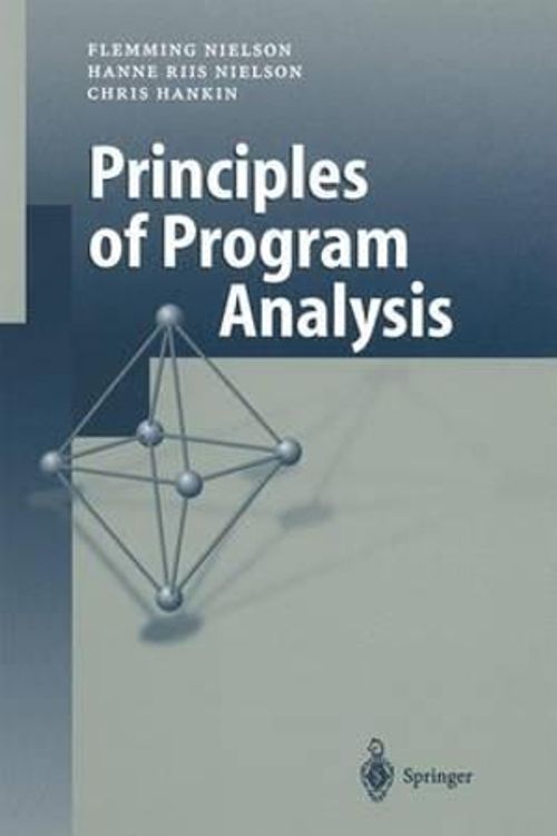 Cover Art for 9783642084744, Principles of Program Analysis by Flemming Nielson, Hanne R. Nielson, Chris Hankin