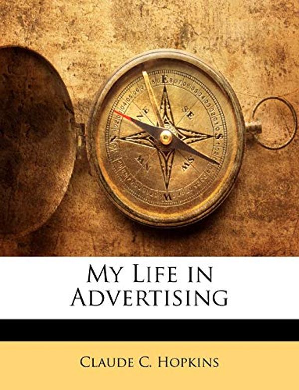 Cover Art for 9781141262366, My Life in Advertising by Claude C. Hopkins