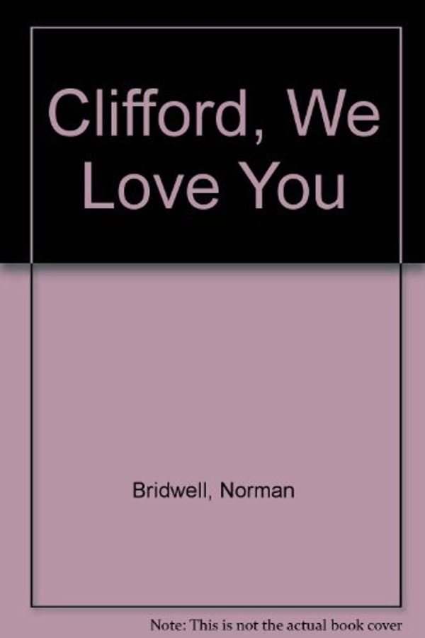 Cover Art for 9780606046381, Clifford, We Love You by Norman Bridwell