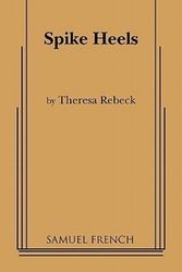 Cover Art for 9780573693816, Spike Heels by Theresa Rebeck
