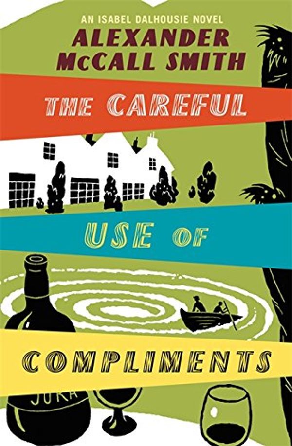Cover Art for 9780316027397, The Careful Use Of Compliments (Sunday Philosophy Club) by Alexander McCall Smith
