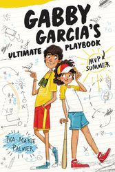 Cover Art for 9780062391834, Gabby Garcia's Ultimate Playbook #2: MVP Summer by Iva-Marie Palmer