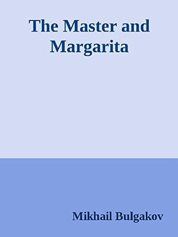 Cover Art for B06XW1DMDB, The Master and Margarita by Mikhail Bulgakov
