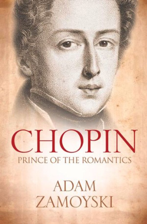 Cover Art for B0036FOGZQ, Chopin by Adam Zamoyski