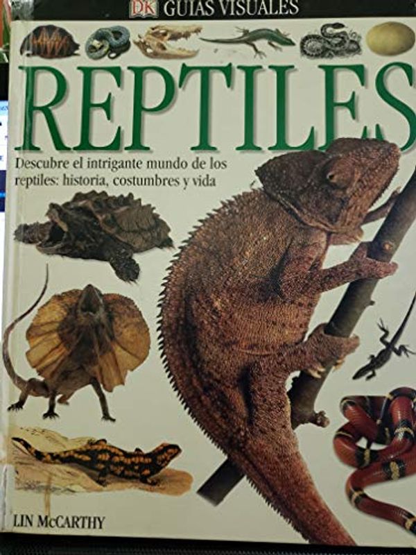 Cover Art for 9780756604134, Guias Visuales Reptiles (Eyewitness En Espanol) (Spanish Edition) by Elizabeth Baquedano, Colin McCarthy