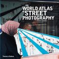 Cover Art for 9780500544365, WORLD ATLAS OF STREET PHOTOGRAPHY by Jackie Higgins