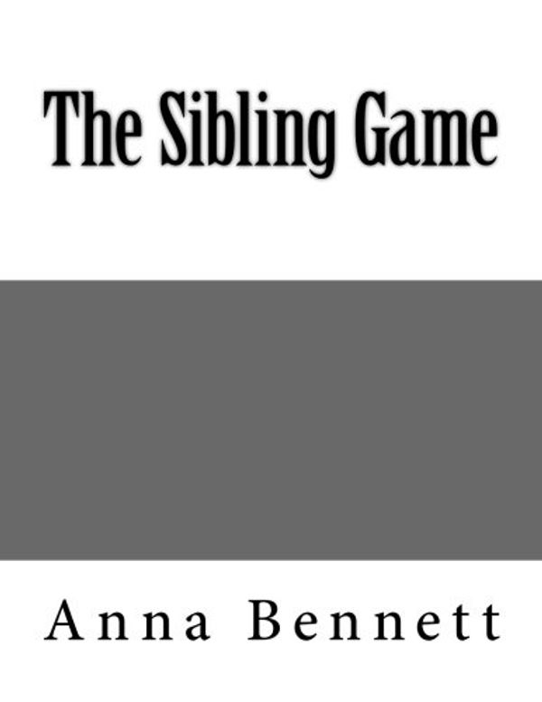 Cover Art for 9781514868942, The Sibling Game: Volume 2 (Elizabeth Davis Series) by Anna Bennett