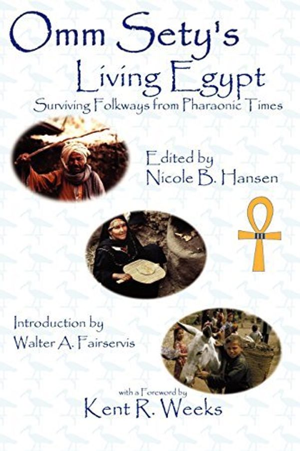 Cover Art for B00SB4JPLM, By Omm Sety Omm Sety's Living Egypt: Surviving Folkways from Pharaonic Times (annotated edition) [Paperback] by Unknown