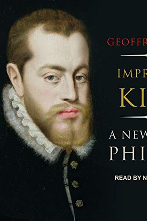 Cover Art for B07HMDCLCH, Imprudent King: A New Life of Philip II by Geoffrey Parker