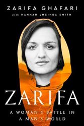Cover Art for 9781541702639, Zarifa: A Woman's Battle in a Man's World by Ghafari, Zarifa, Lucinda Smith, Hannah