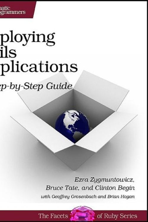 Cover Art for 9780978739201, Deploying Rails Applications by Ezra Zygmuntowicz