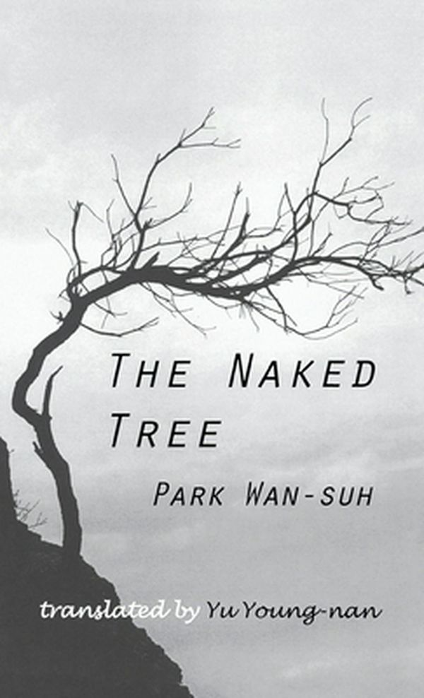 Cover Art for 9781885445834, The Naked Tree by Wan-Suh Park
