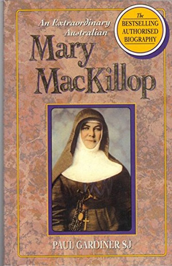 Cover Art for 9780855740382, An Extraordinary Australian: Mary MacKillop : The Authorised Biography by Paul Gardiner
