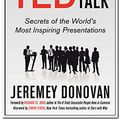 Cover Art for 9789339217983, How To Deliver A Ted Talk: Secrets Of The World's Most Inspiring Presentations, Revised And Expanded New Edition, With A Foreword By Richard St. John And An Afterword By Simon Sinek by Jeremey Donovan