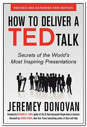 Cover Art for 9789339217983, How To Deliver A Ted Talk: Secrets Of The World's Most Inspiring Presentations, Revised And Expanded New Edition, With A Foreword By Richard St. John And An Afterword By Simon Sinek by Jeremey Donovan