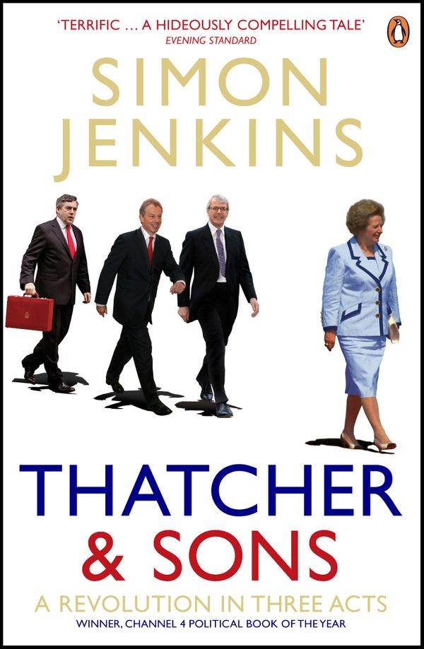 Cover Art for 9780141006246, Thatcher and Sons by Simon Jenkins