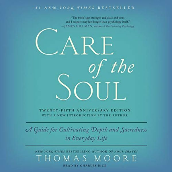 Cover Art for 9781504717007, Care of the Soul, Twenty-Fifth Anniversary Edition: A Guide for Cultivating Depth and Sacredness in Everyday Life by Thomas Moore