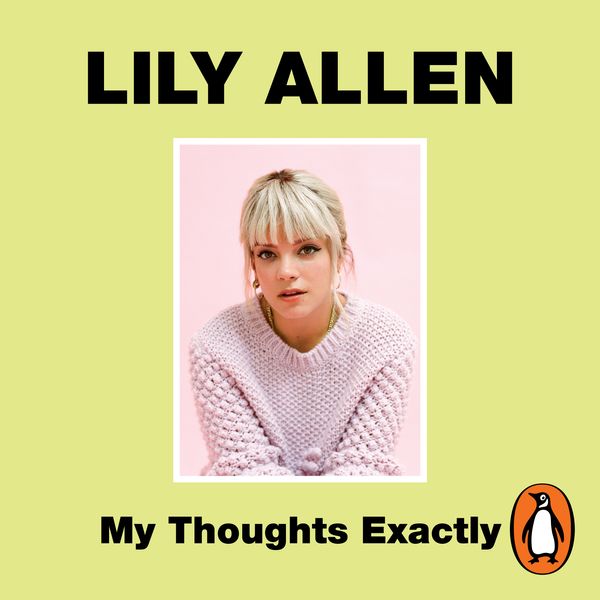 Cover Art for 9780143795544, My Thoughts Exactly by Lily Allen