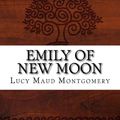 Cover Art for 9781548361372, Emily of New Moon by L. M. Montgomery