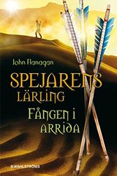 Cover Art for 9789132163265, Spejarens lärling 7 - Fången i Arrida by John Flanagan