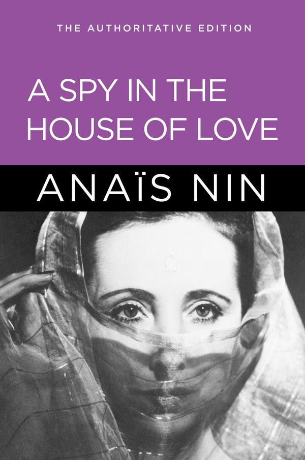 Cover Art for 9781452484815, A Spy in the House of Love by Anais Nin