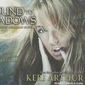 Cover Art for 9781452600086, Bound to Shadows by Keri Arthur