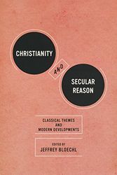 Cover Art for 9780268022280, Christianity and Secular Reason by Jeffrey Bloechl