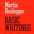 Cover Art for 9780060637637, Basic Writings: Ten Key Essays, plus the Introduction to Being and Time by Martin Heidegger, David Farrell Krell