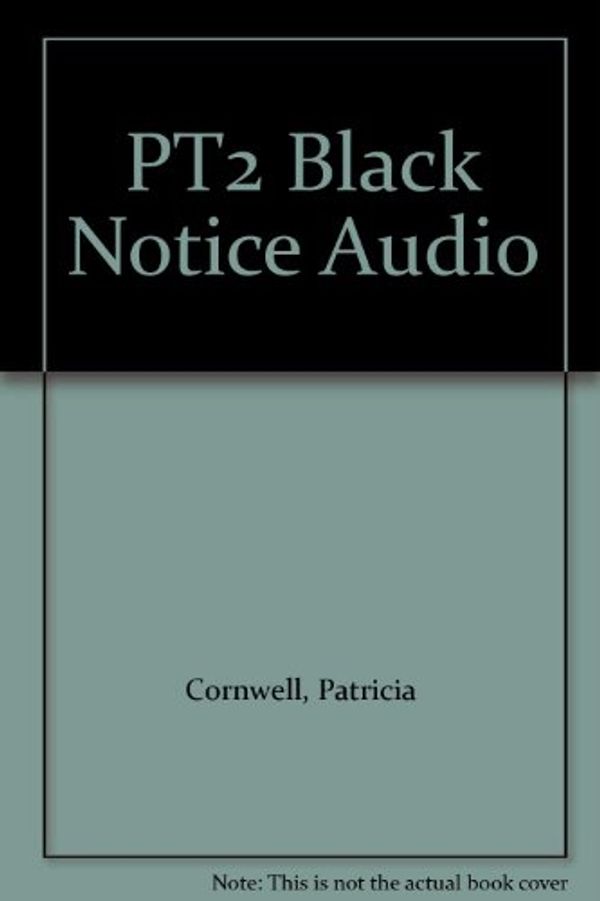 Cover Art for 9780399149658, Black Notice - Audio by Patricia Cornwell