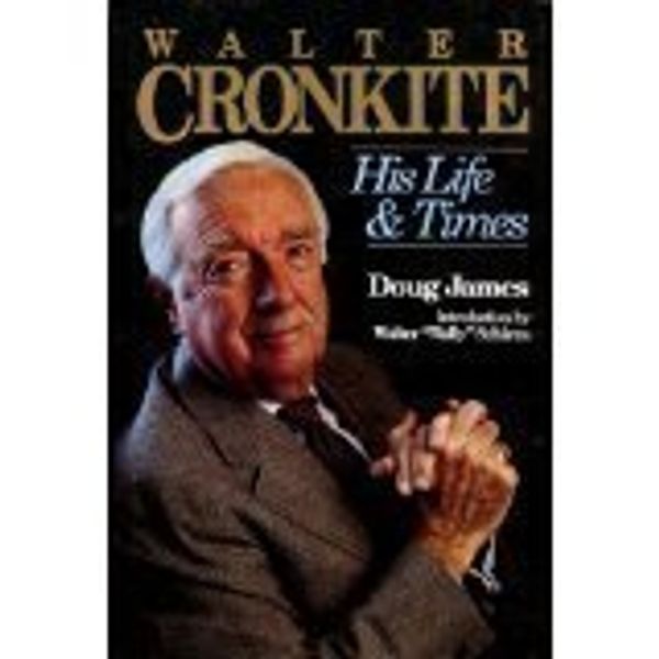 Cover Art for 9780939298983, Walter Cronkite by Doug James