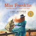 Cover Art for 9780734417879, Miss Franklin: How Miles Franklin's brilliant career began by Libby Hathorn