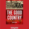 Cover Art for 9781525263293, The Good Country: The Djadja Wurrung, The Settlers and the Protectors? by Bain Attwood