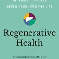 Cover Art for 9780306830174, Regenerative Health: Discover Your Metabolic Type and Renew Your Liver for Life by Unknown