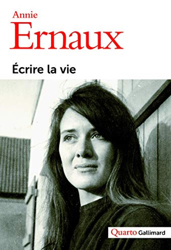 Cover Art for 9782070132188, Ecrire LA Vie (French Edition) by Annie Ernaux