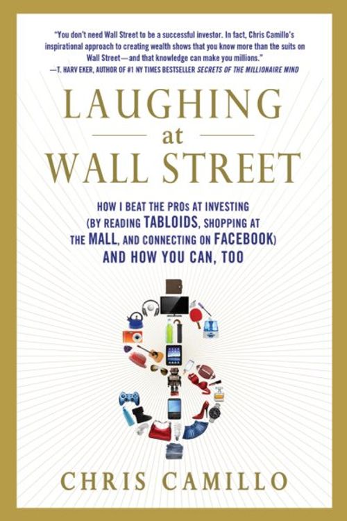 Cover Art for 9781250015754, Laughing at Wall Street by Chris Camillo
