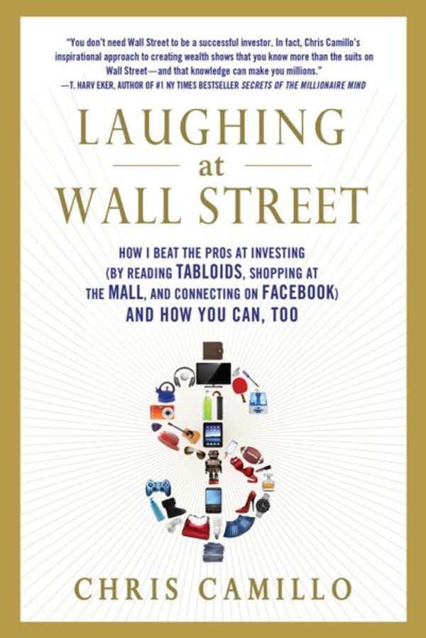 Cover Art for 9781250015754, Laughing at Wall Street by Chris Camillo