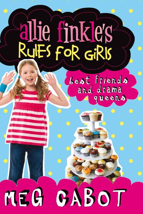 Cover Art for 9780330453813, Best Friends and Drama Queens: Allie Finkle's Rules for Girls 3 by Meg Cabot