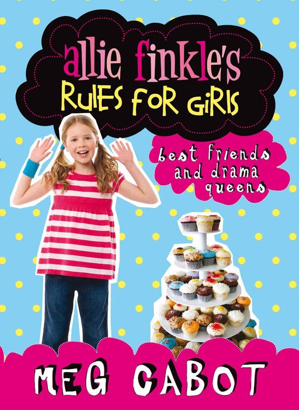 Cover Art for 9780330453813, Best Friends and Drama Queens: Allie Finkle's Rules for Girls 3 by Meg Cabot