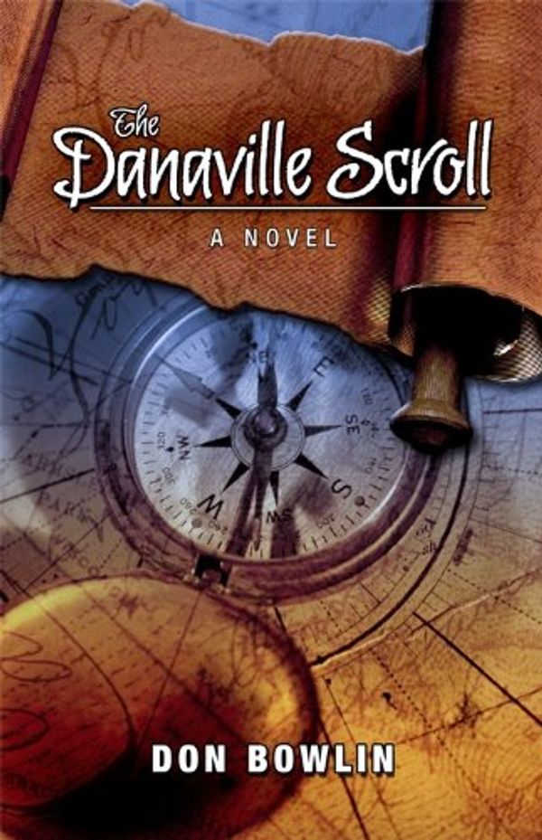 Cover Art for 9780981509174, The Danaville Scroll by Don Bowlin