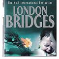 Cover Art for B002YZ1HVA, London Bridges by James Patterson