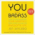Cover Art for 9781549104138, You Are a Badass: How to Stop Doubting Your Greatness and Start Living an Awesome Life by Jen Sincero