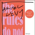Cover Art for 9780812996937, The Rules Do Not Apply: A Memoir by Ariel Levy