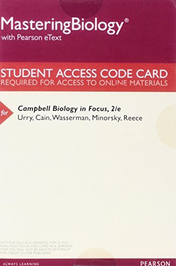 Cover Art for 9780134156385, Mastering Biology with Pearson eText -- ValuePack Access Card -- for Campbell Biology in Focus by Lisa A. Urry, Michael L. Cain, Steven A. Wasserman, Peter V. Minorsky, Jane B. Reece
